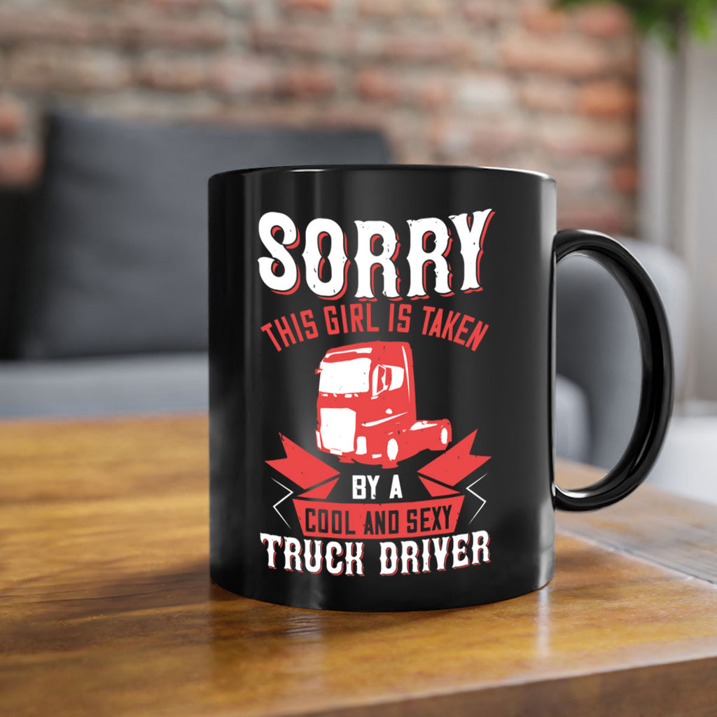 sorry this girl is taken by a cool and sexy truck driver Style 22#- truck driver-Mug / Coffee Cup
