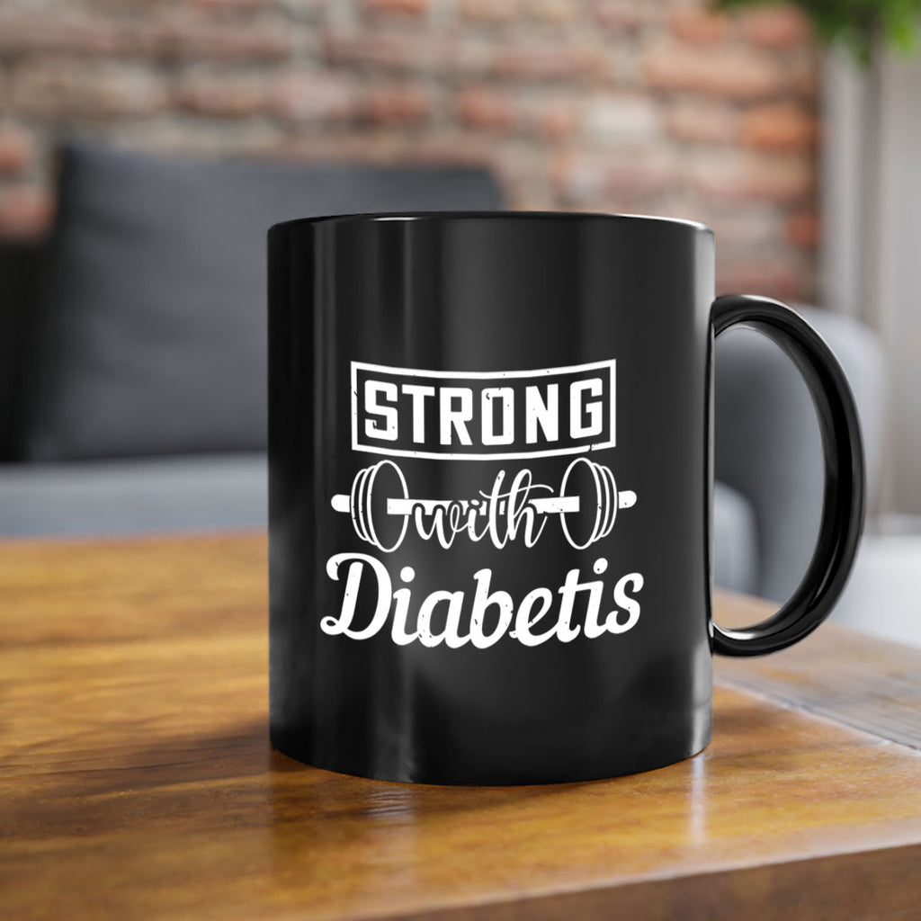 strog with diabetis Style 11#- diabetes-Mug / Coffee Cup
