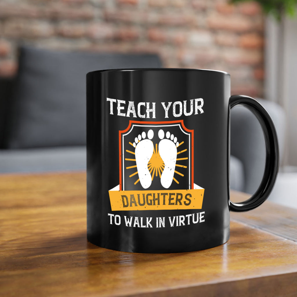 teach your daughters to walk in virtue 25#- walking-Mug / Coffee Cup