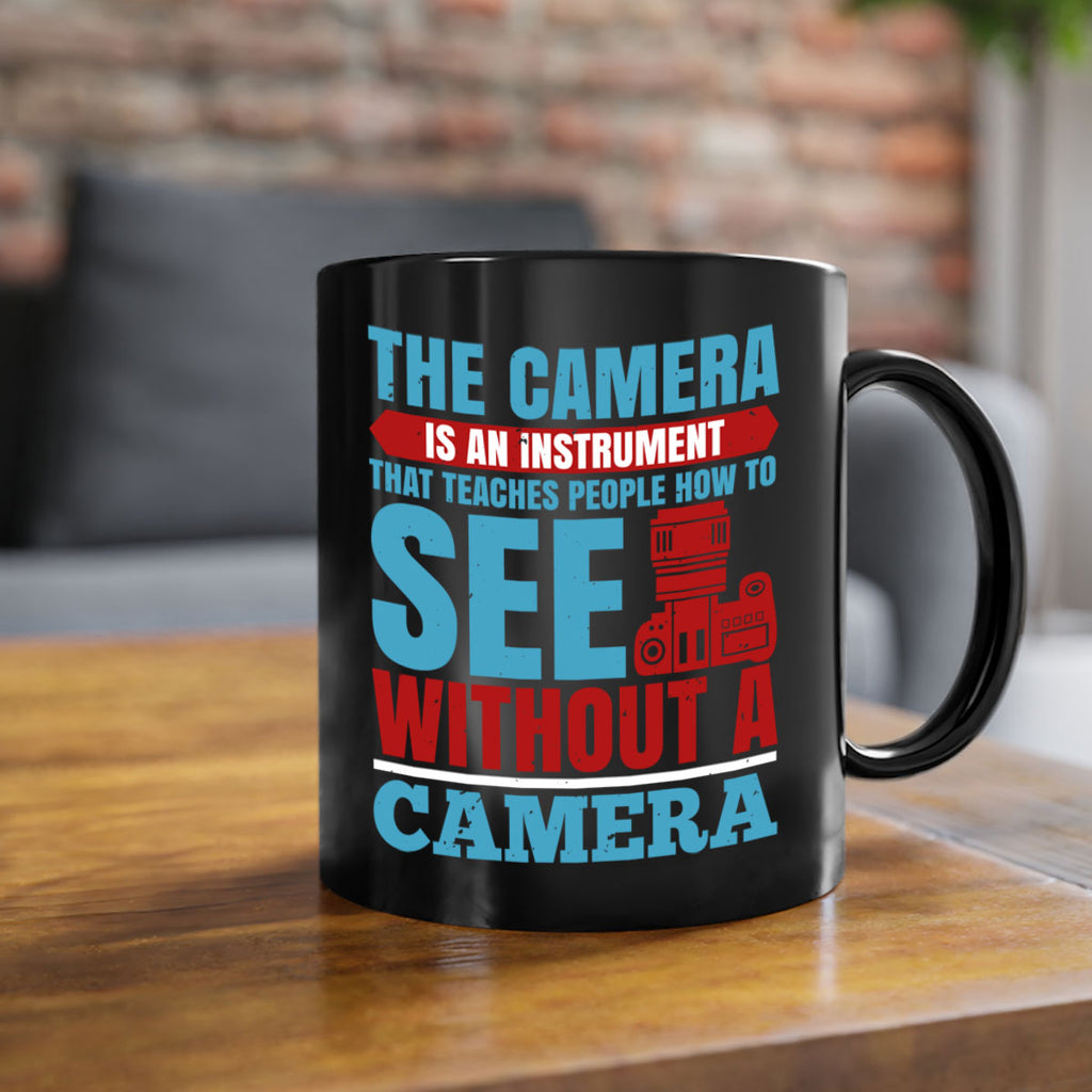 the camera is an instrument 13#- photography-Mug / Coffee Cup
