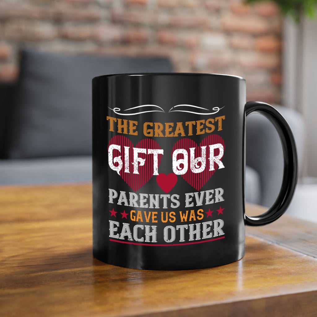 the greatest gift our parents ever gave us was each other 10#- sister-Mug / Coffee Cup