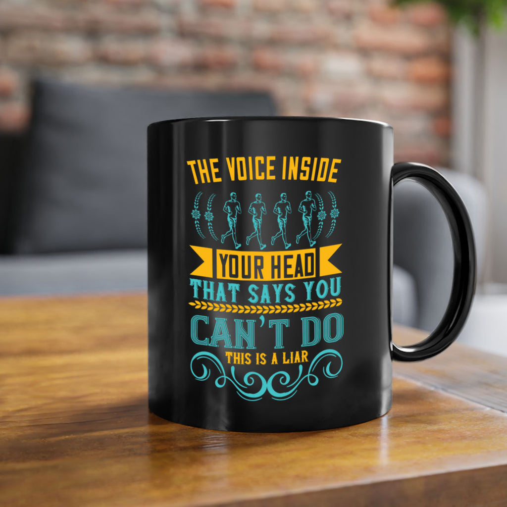 the voice inside your head that says you can’t do this is a liar 11#- running-Mug / Coffee Cup