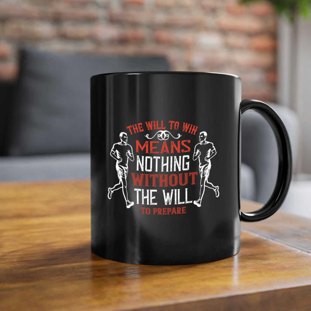 the will to win means nothing without the will to prepare 10#- running-Mug / Coffee Cup