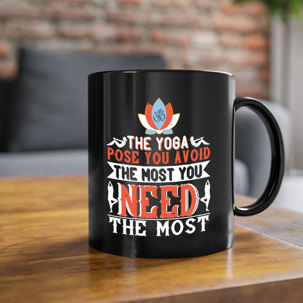 the yoga pose you avoid the most you need the most 48#- yoga-Mug / Coffee Cup