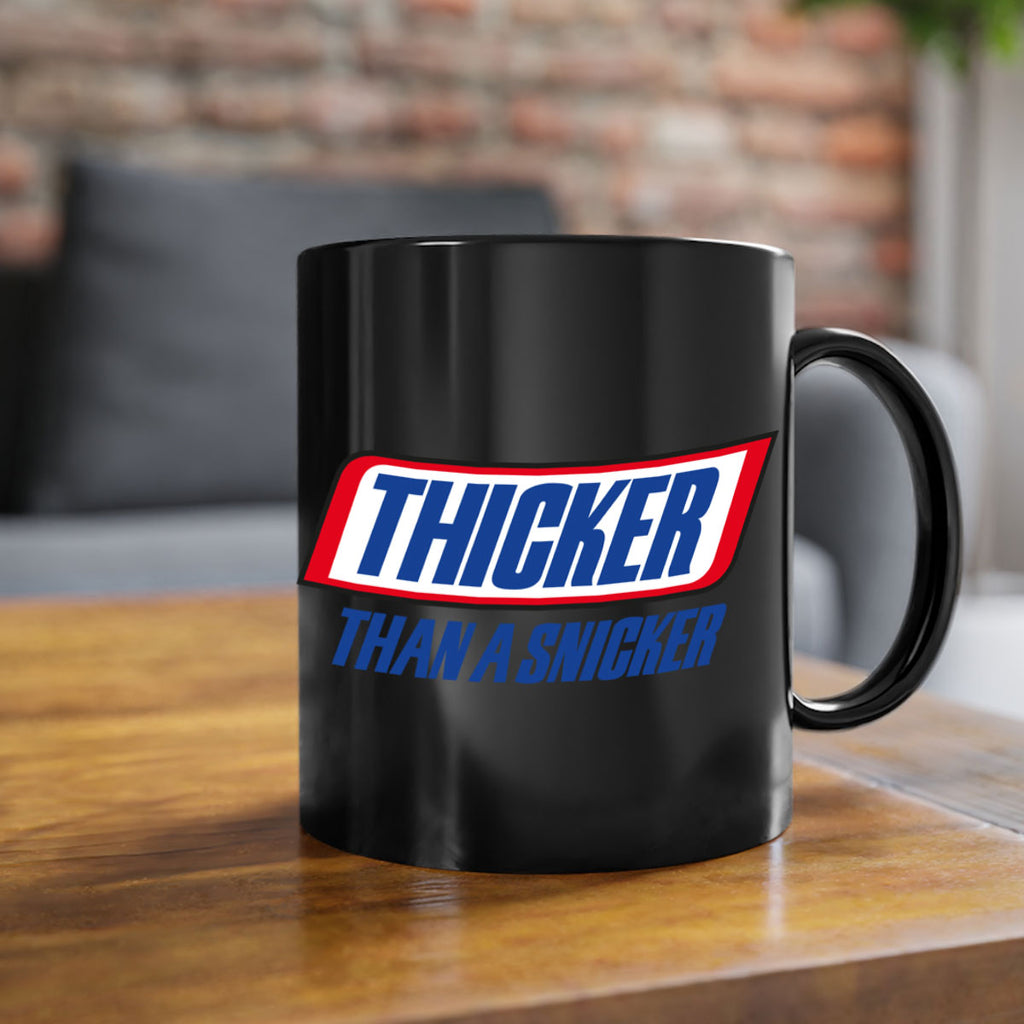 thicker than a snicker 20#- black words - phrases-Mug / Coffee Cup