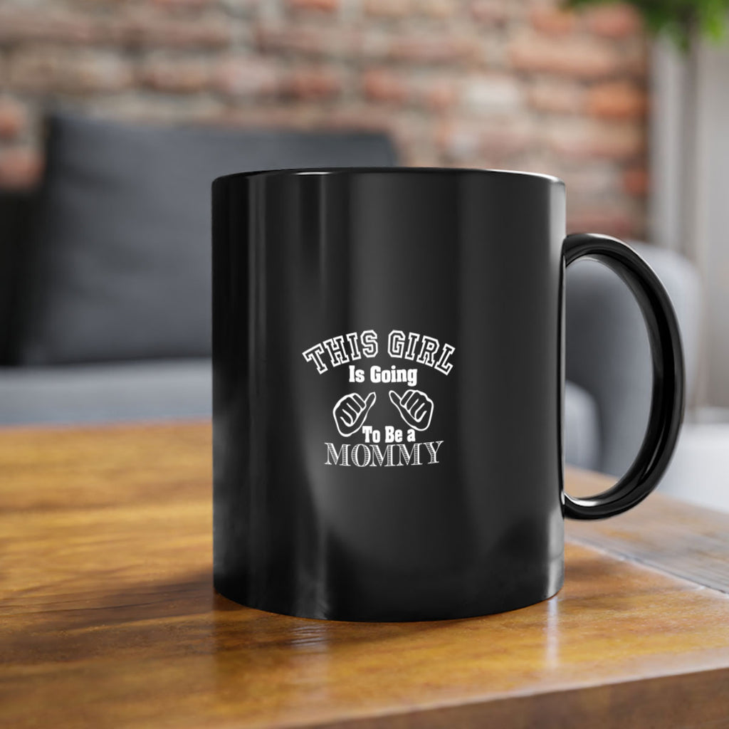 this girl is going to be a mommyc 290#- mom-Mug / Coffee Cup