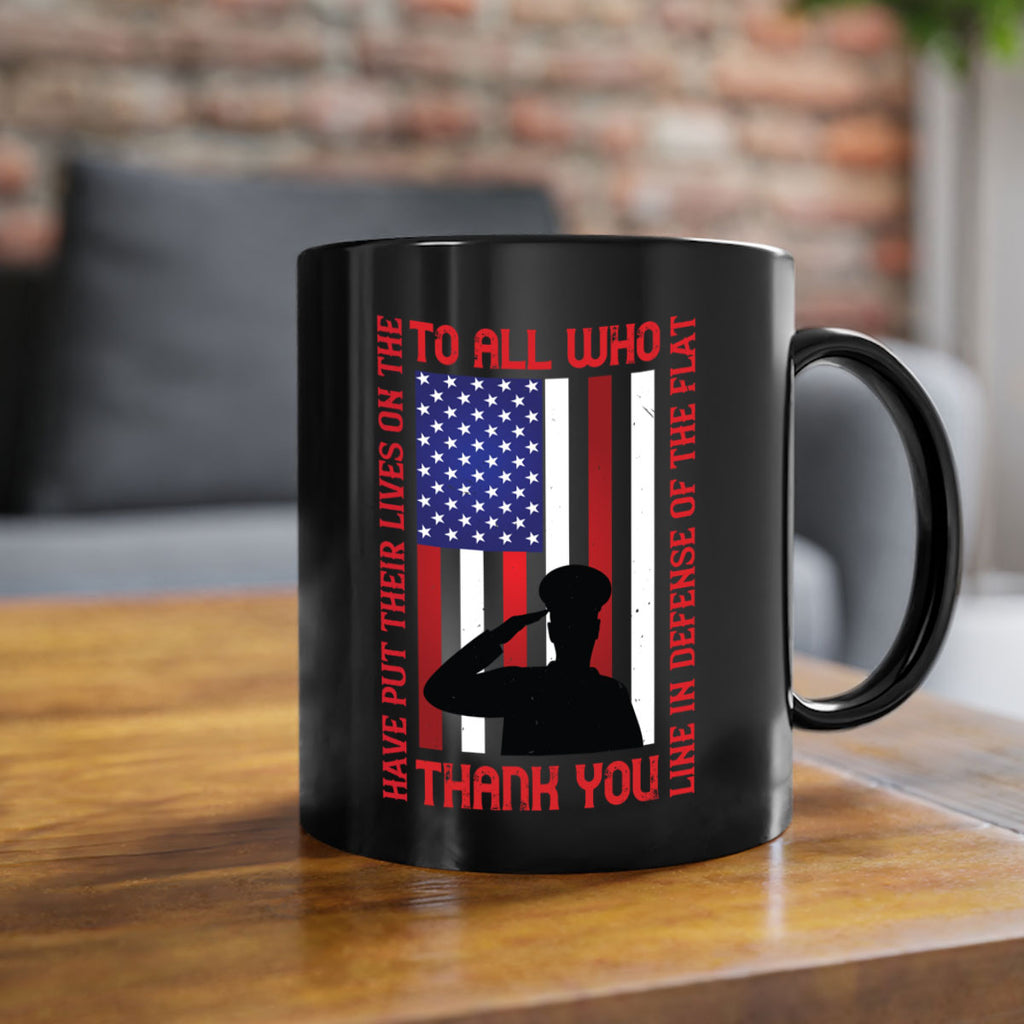 to all who have put their lives on the line in defense of the flat thank you 16#- veterns day-Mug / Coffee Cup