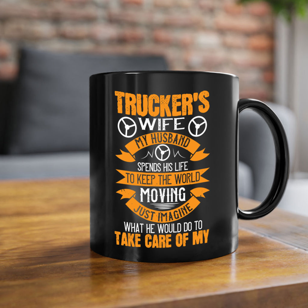truckers wife my husband spends his life z Style 13#- truck driver-Mug / Coffee Cup