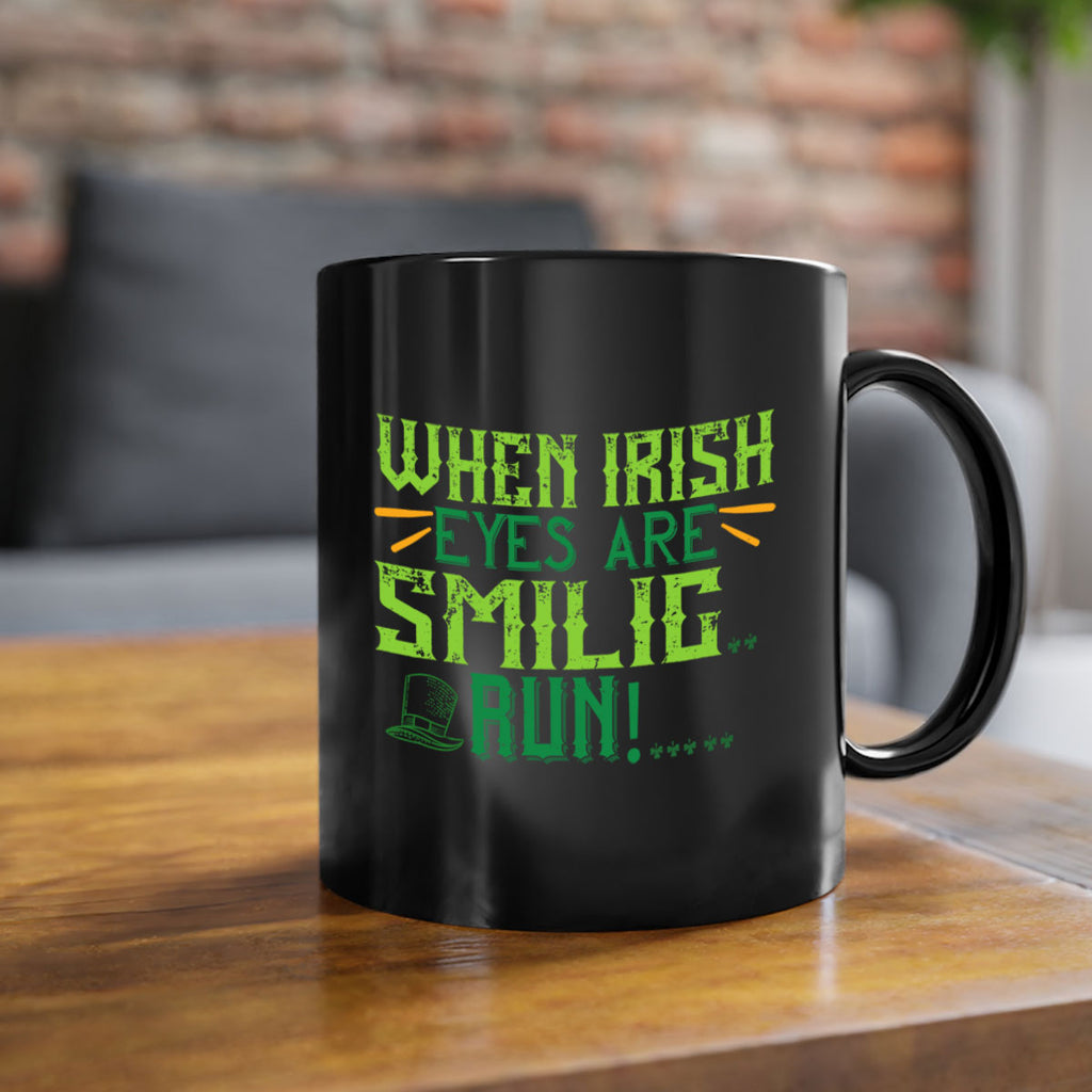 when irish eyes are smilig run Style 6#- St Patricks Day-Mug / Coffee Cup