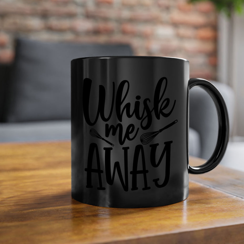 whisk me away 68#- kitchen-Mug / Coffee Cup