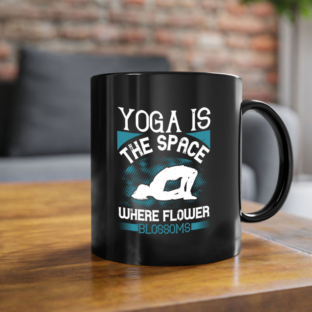 yoga is the space where flower blossoms 14#- yoga-Mug / Coffee Cup