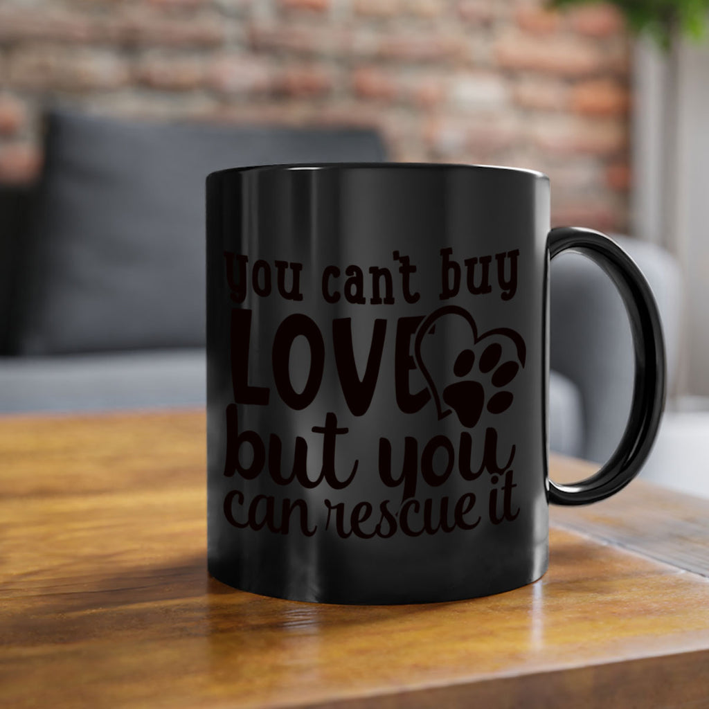 you cant buy love but you can rescue it Style 54#- Dog-Mug / Coffee Cup