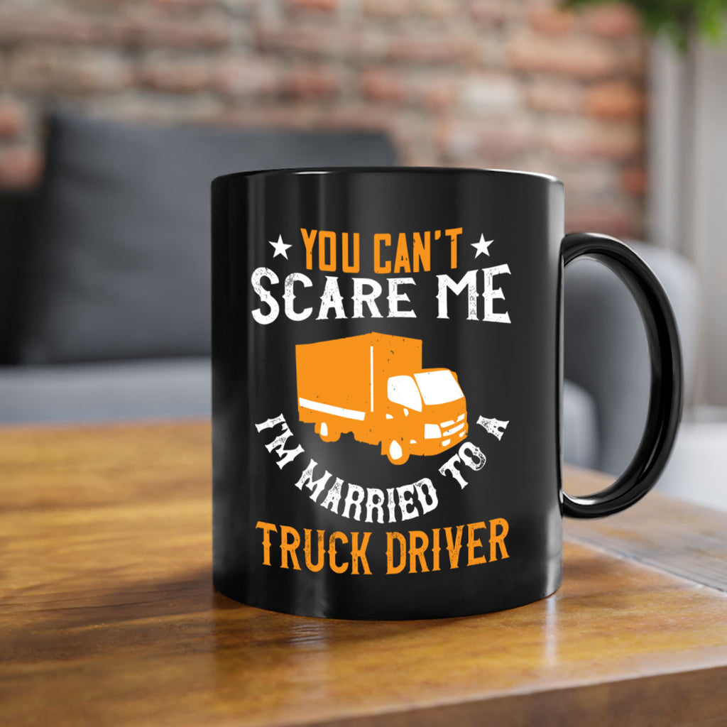 you cant scare me im married to a truck driver Style 7#- truck driver-Mug / Coffee Cup