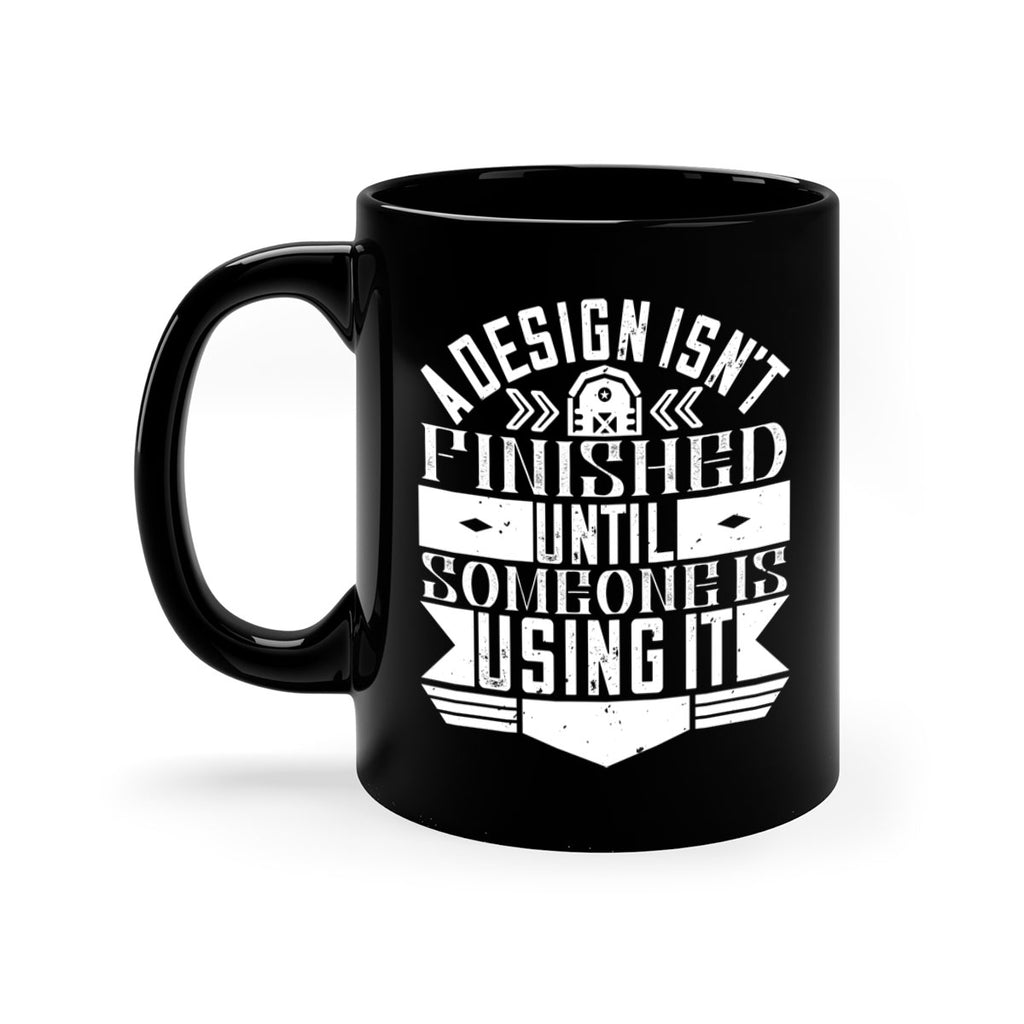 A design isnt finished until someone is using it Style 39#- Architect-Mug / Coffee Cup