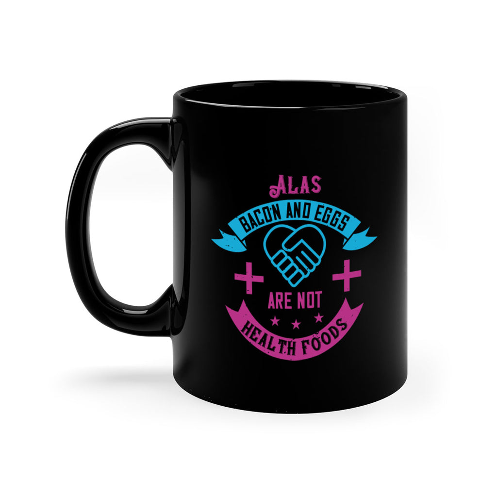 Alas bacon and eggs are not health foods Style 39#- World Health-Mug / Coffee Cup