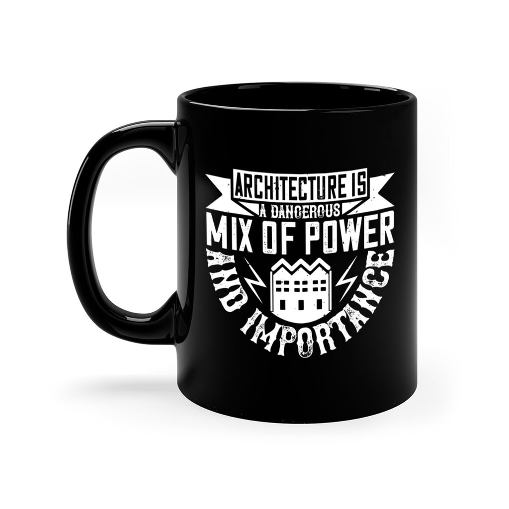 Architecture is a dangerous mix of power and importance Style 2#- Architect-Mug / Coffee Cup