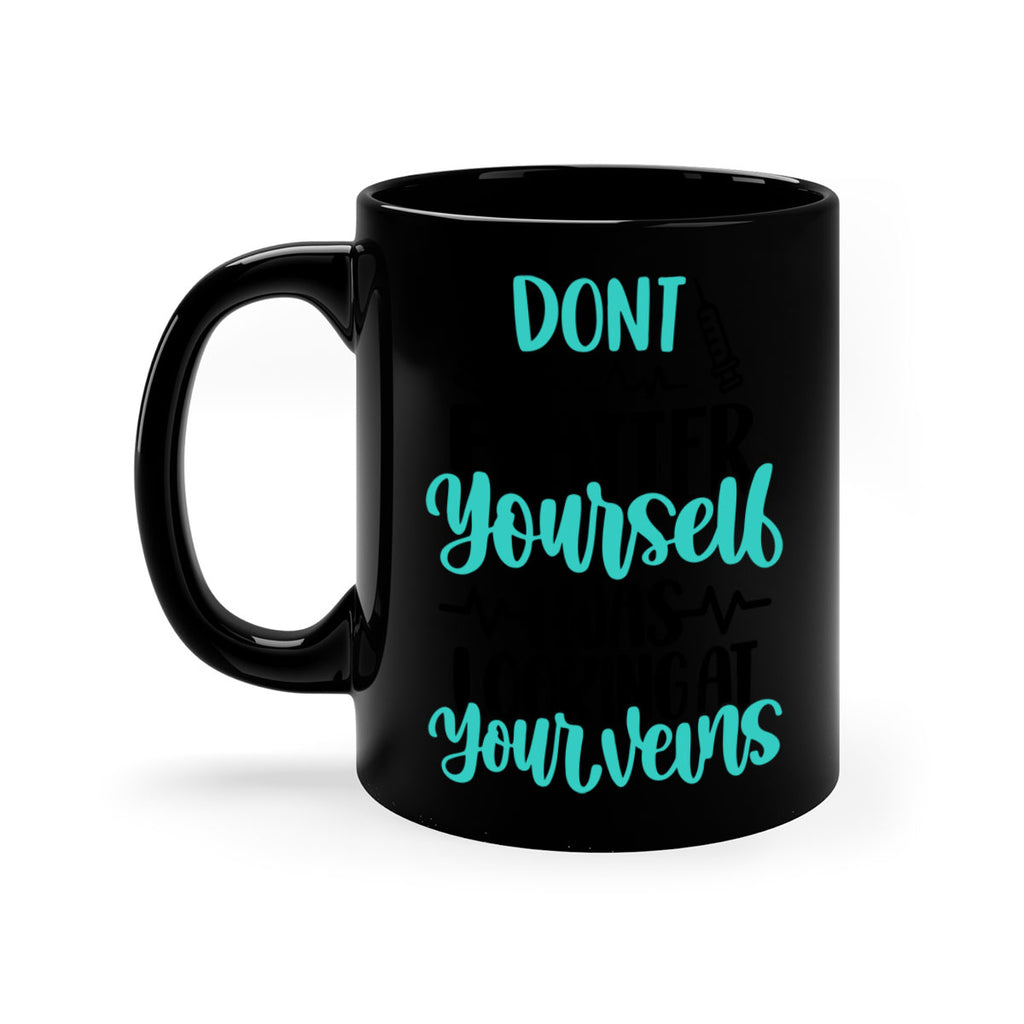 Dont Flatter Yourself I Was Looking At Your Veins Style Style 202#- nurse-Mug / Coffee Cup