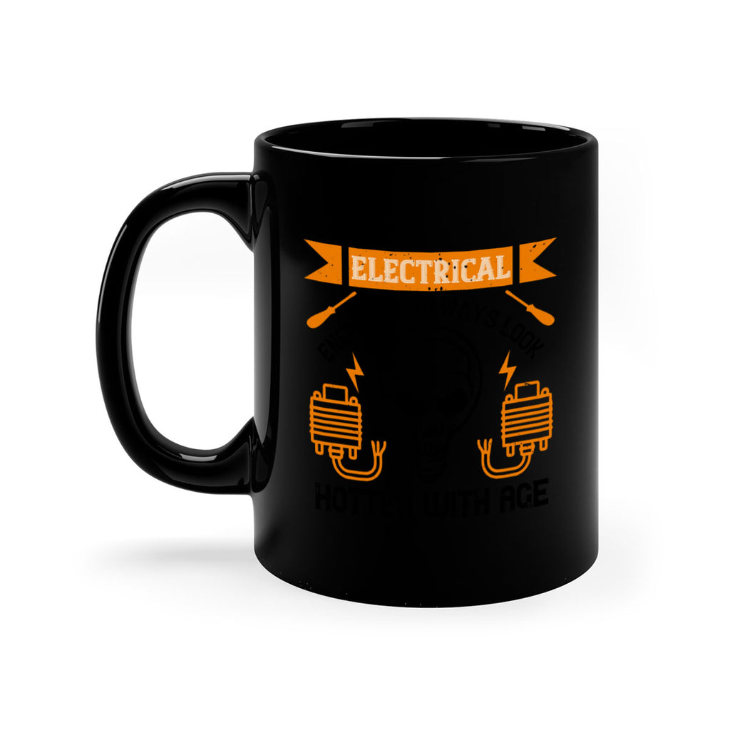 Electrical engineers always look hotter with age Style 58#- electrician-Mug / Coffee Cup