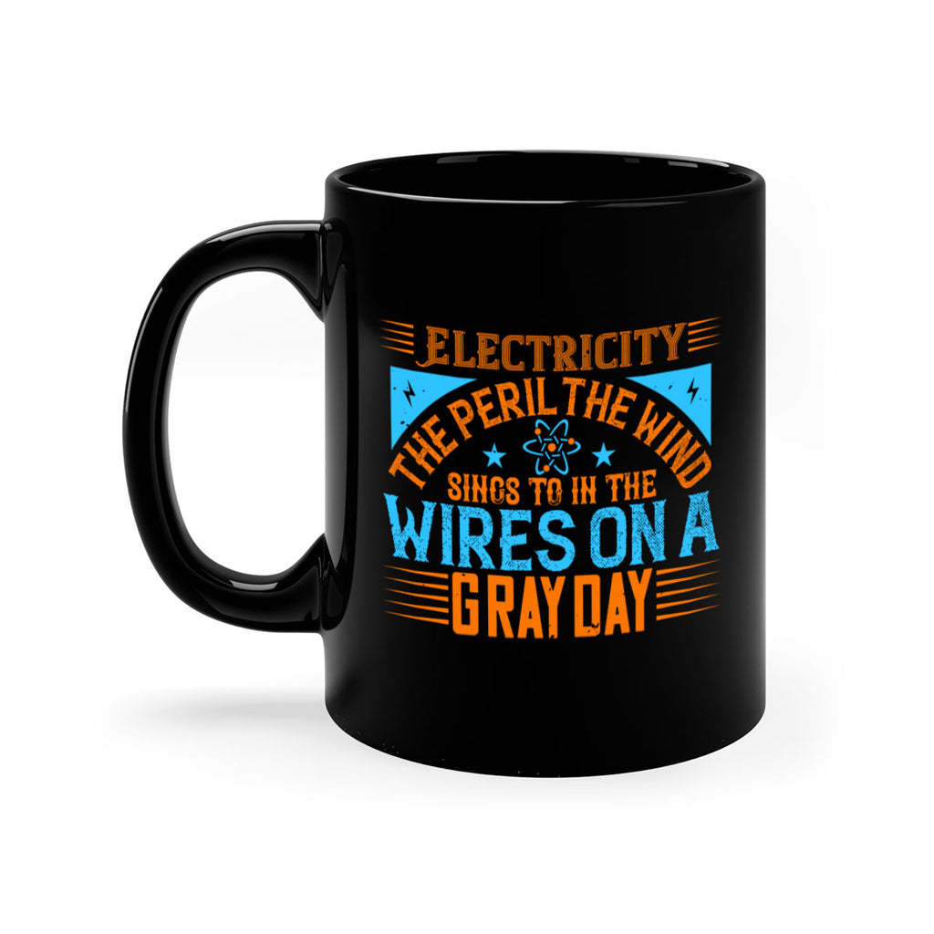 Electricity the peril the wind sings to in thewires on a gray day Style 43#- electrician-Mug / Coffee Cup