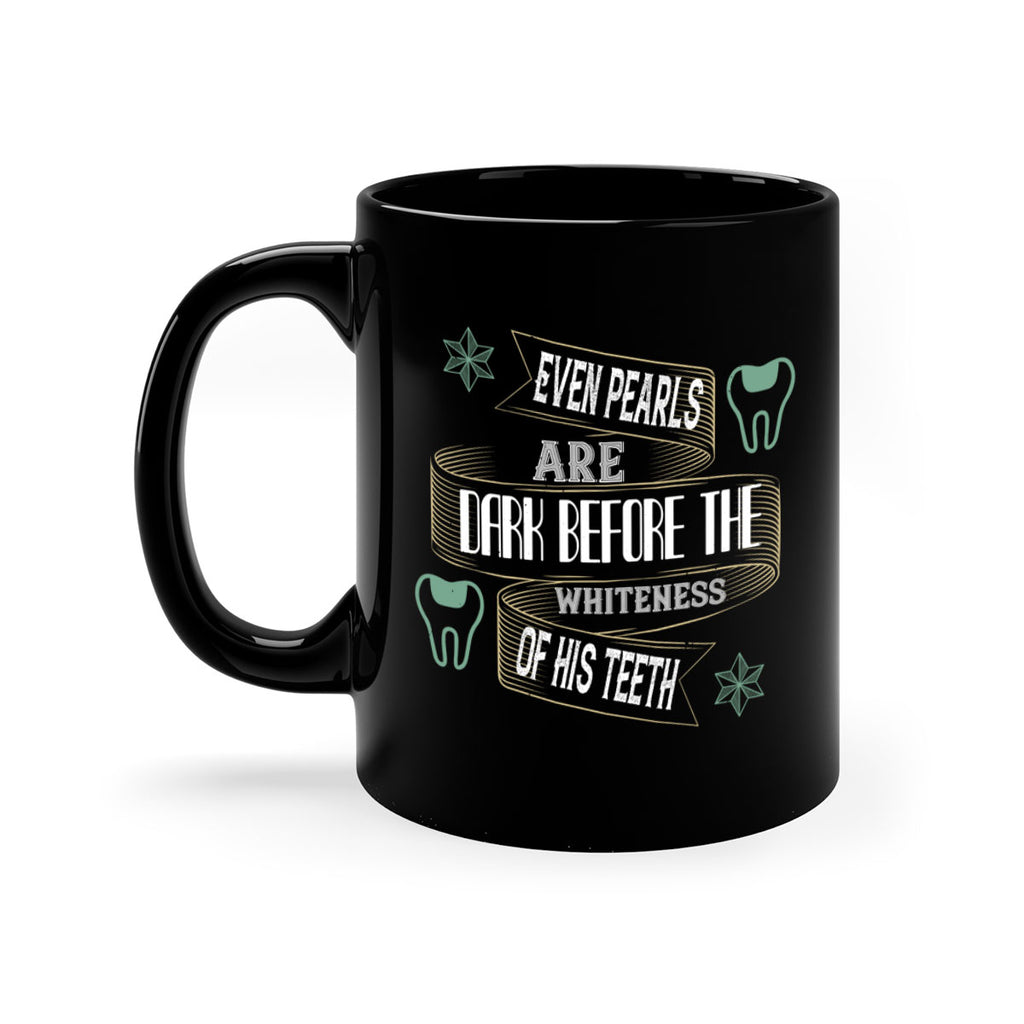 Even pearls are dark before Style 42#- dentist-Mug / Coffee Cup