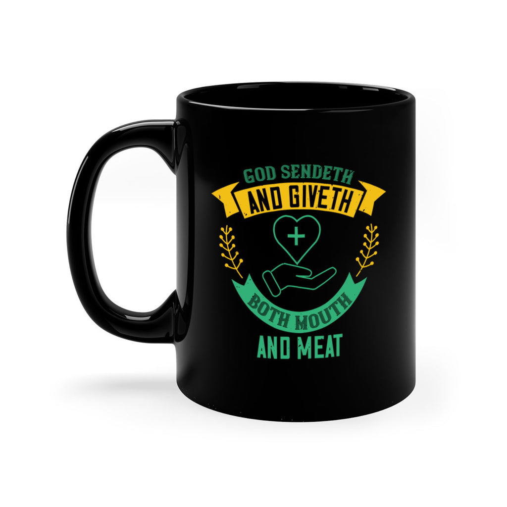 God sendeth and giveth both mouth and meat Style 47#- World Health-Mug / Coffee Cup