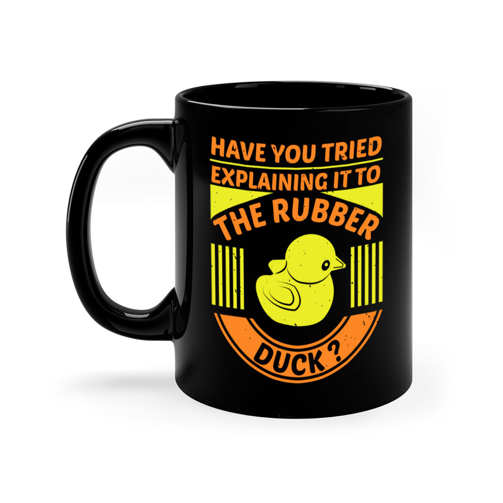 Have you tried explaining it to the rubber duck Style 45#- duck-Mug / Coffee Cup