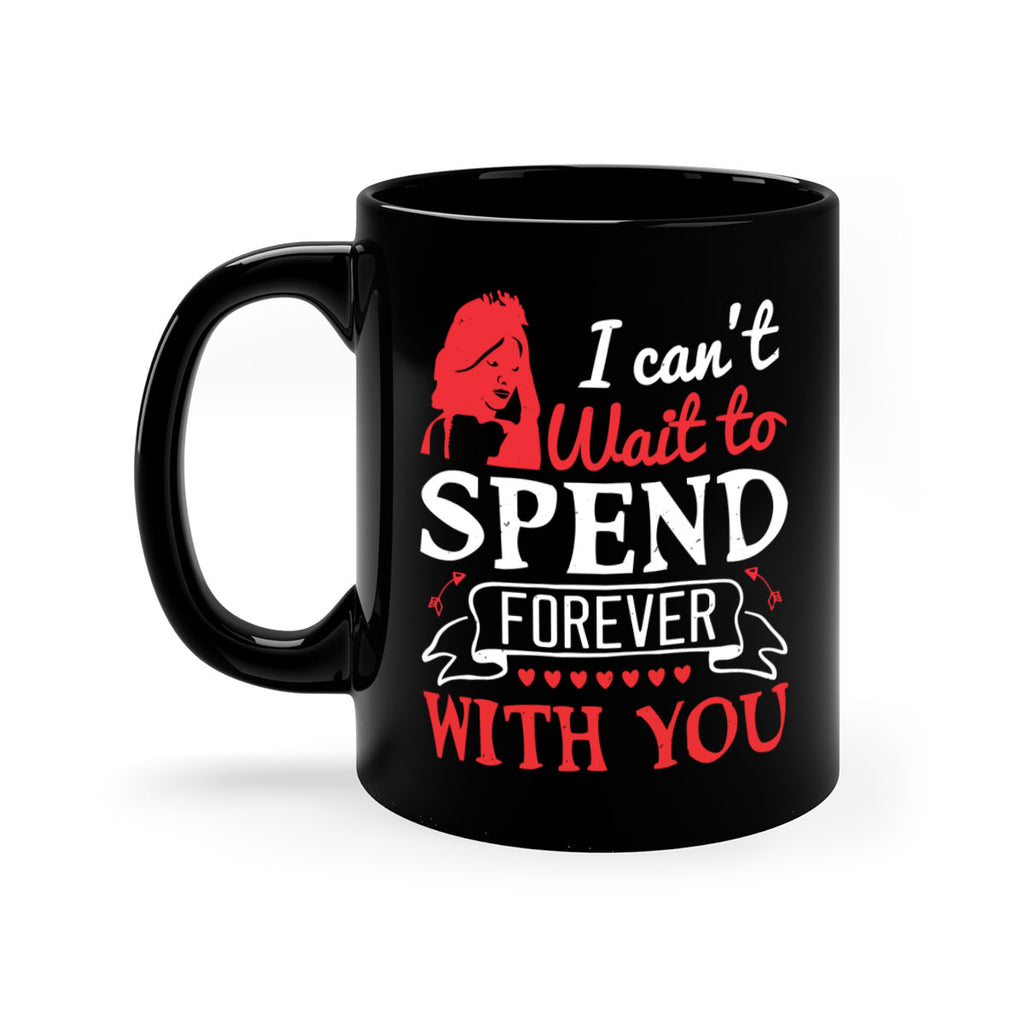 I cant wait to spend forever with you 64#- bride-Mug / Coffee Cup