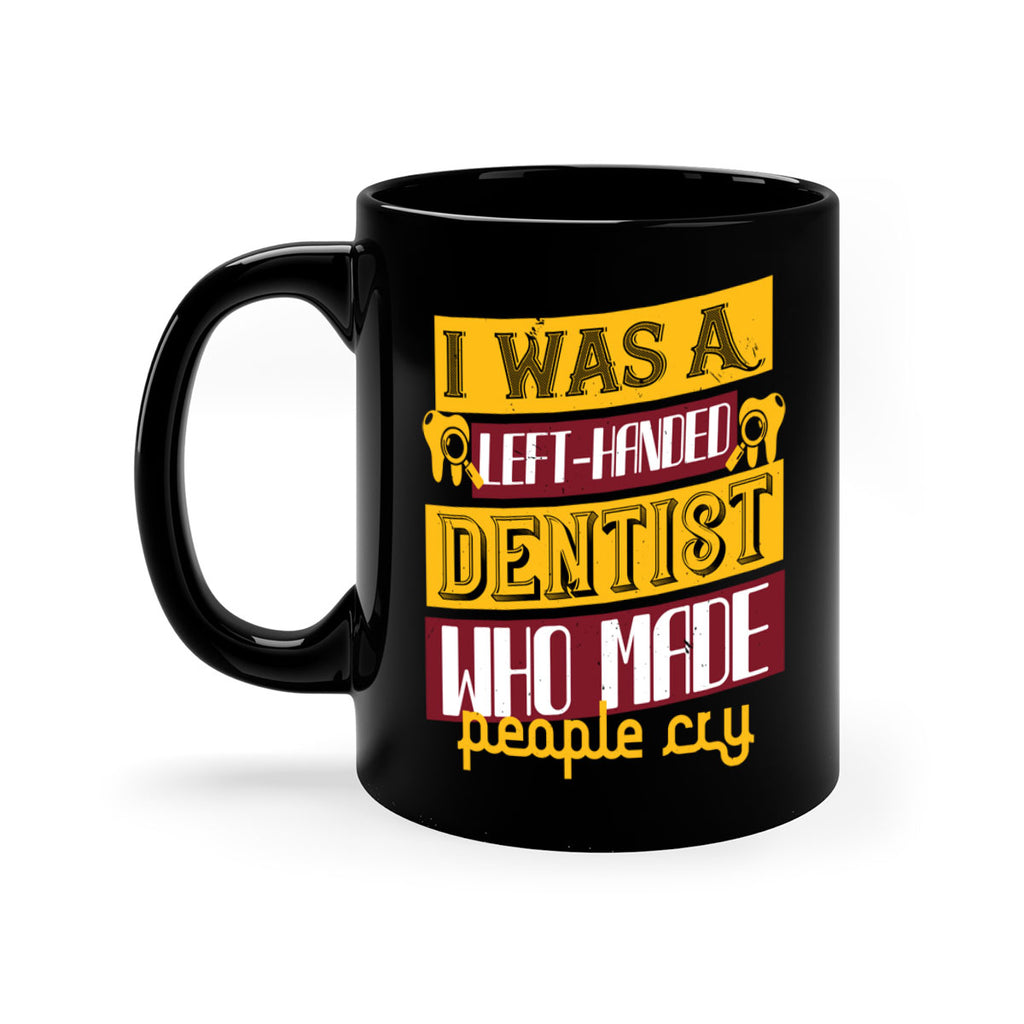 I was aleft handed Style 34#- dentist-Mug / Coffee Cup