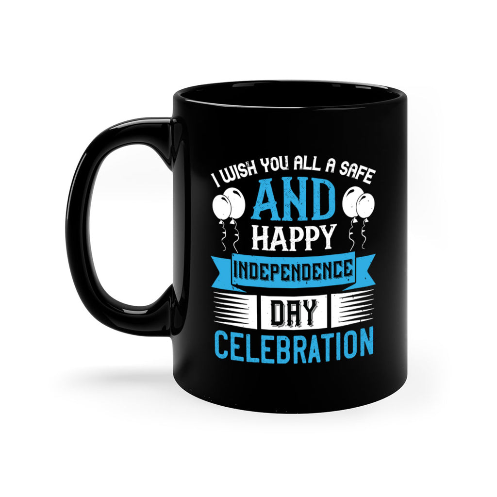 I wish you all a safe and happy Independence Day celebration Style 115#- 4th Of July-Mug / Coffee Cup
