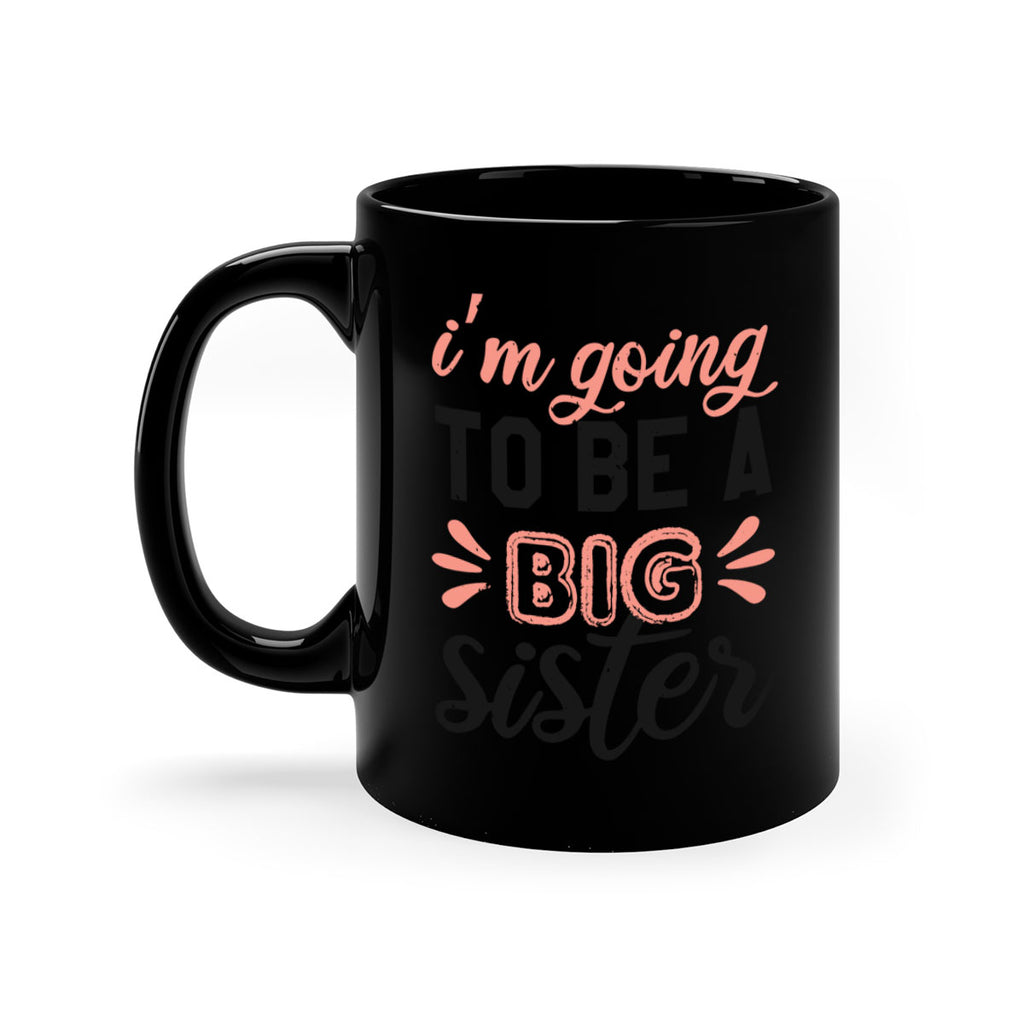 Im going to be a big sister Style 34#- baby shower-Mug / Coffee Cup