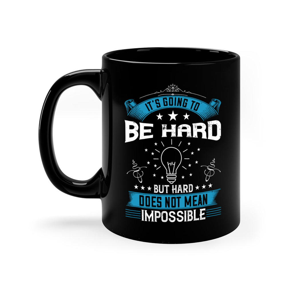 It’s going to be hard but hard does not mean impossible Style 33#- motivation-Mug / Coffee Cup