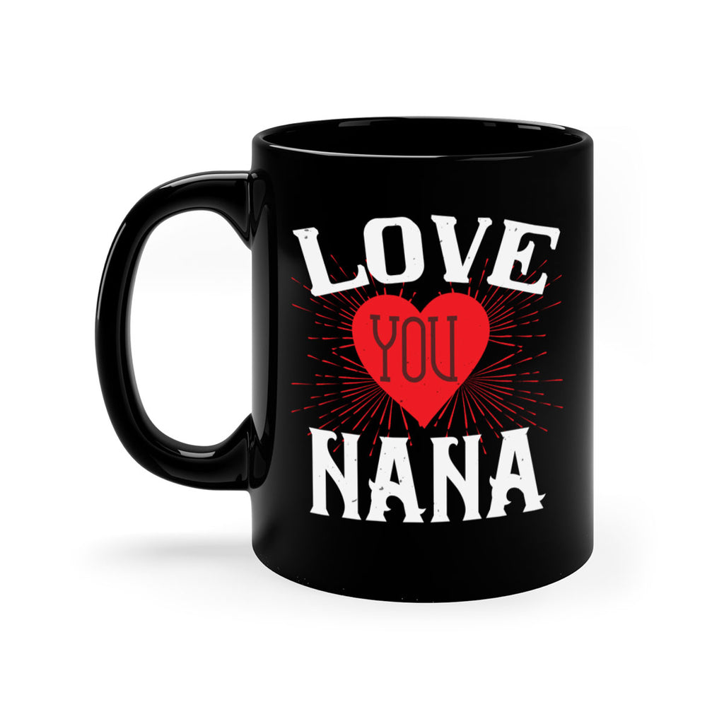 LOVE YOU NANA 16#- grandma-Mug / Coffee Cup