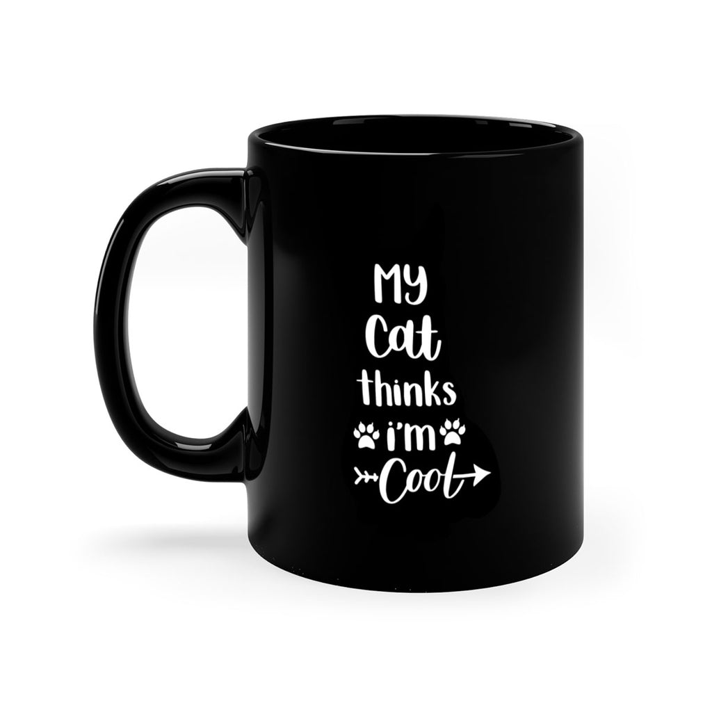 My Cat Thinks Im Cool Style 101#- cat-Mug / Coffee Cup