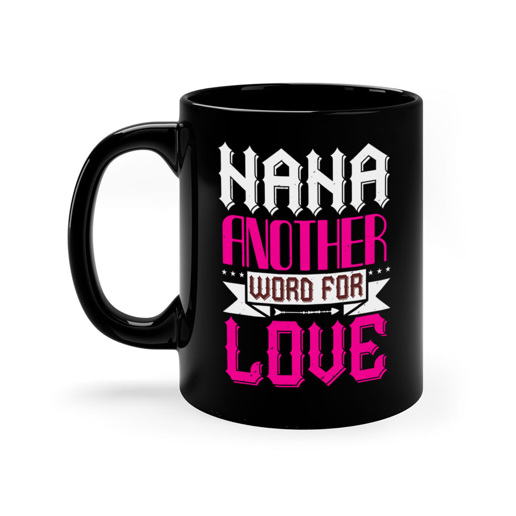 NANA ANOTHER WORD FOR LOVE 102#- grandma-Mug / Coffee Cup