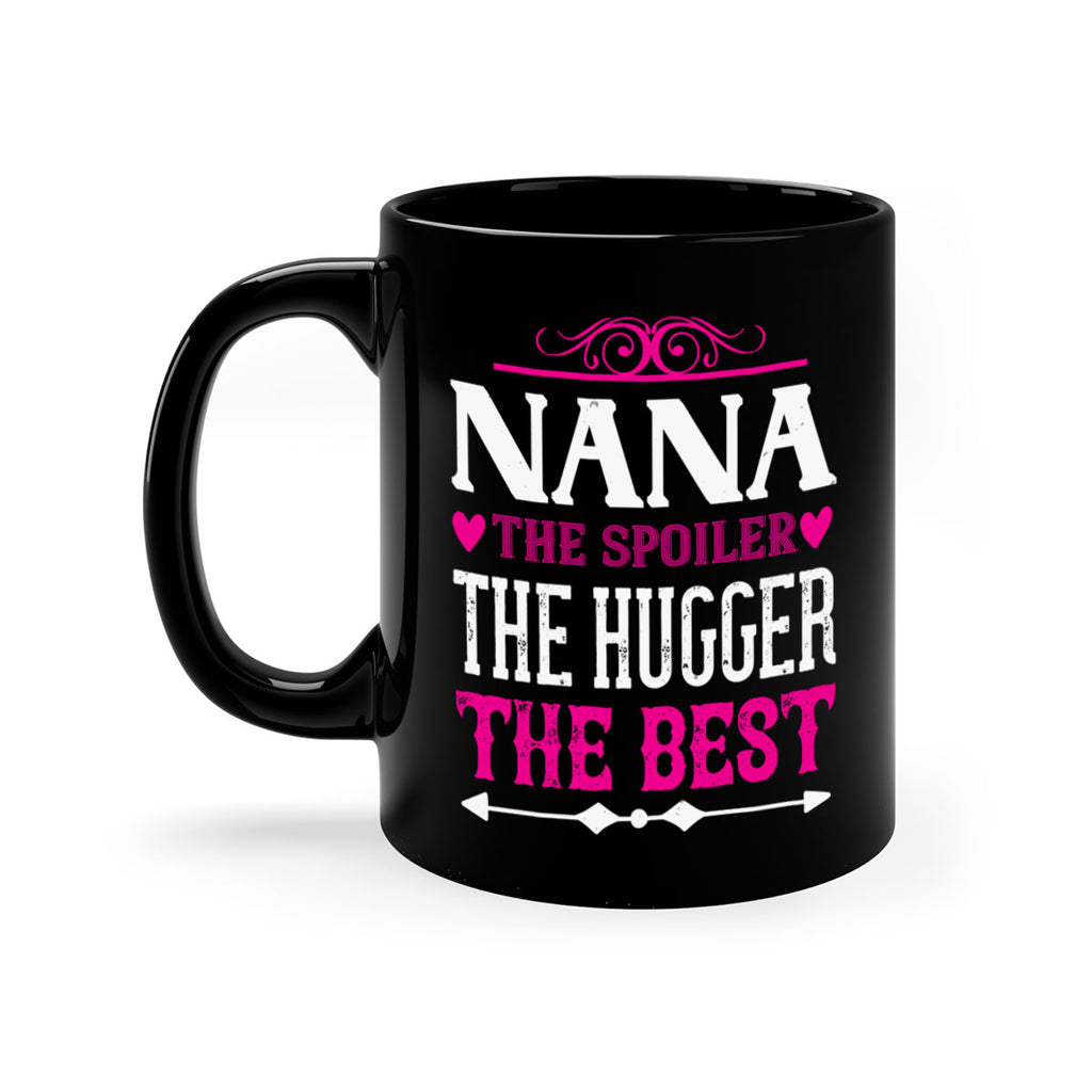 NANA the spoiler the hugger the best 6#- grandma-Mug / Coffee Cup