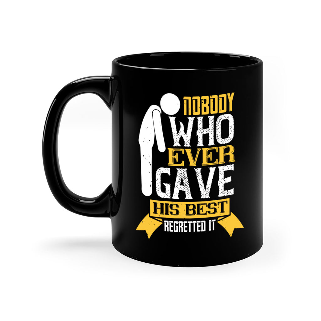 Nobody who ever gave his best regretted it Style 21#- dentist-Mug / Coffee Cup
