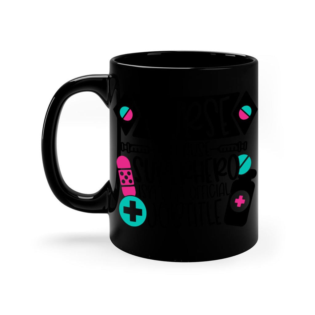 Nurse Because Superhero Isnt An Official Jobtitle Style Style 119#- nurse-Mug / Coffee Cup
