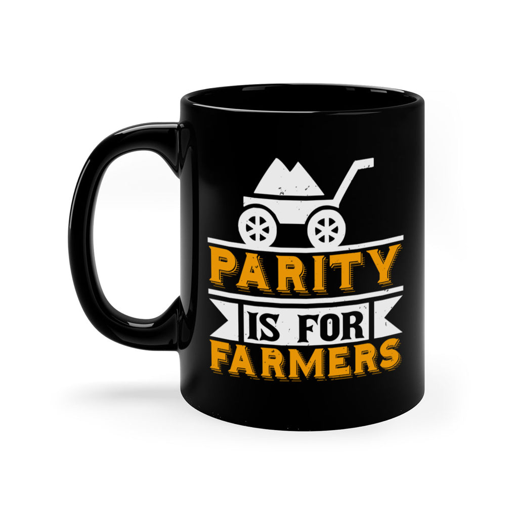 Parity is for farmers 39#- Farm and garden-Mug / Coffee Cup
