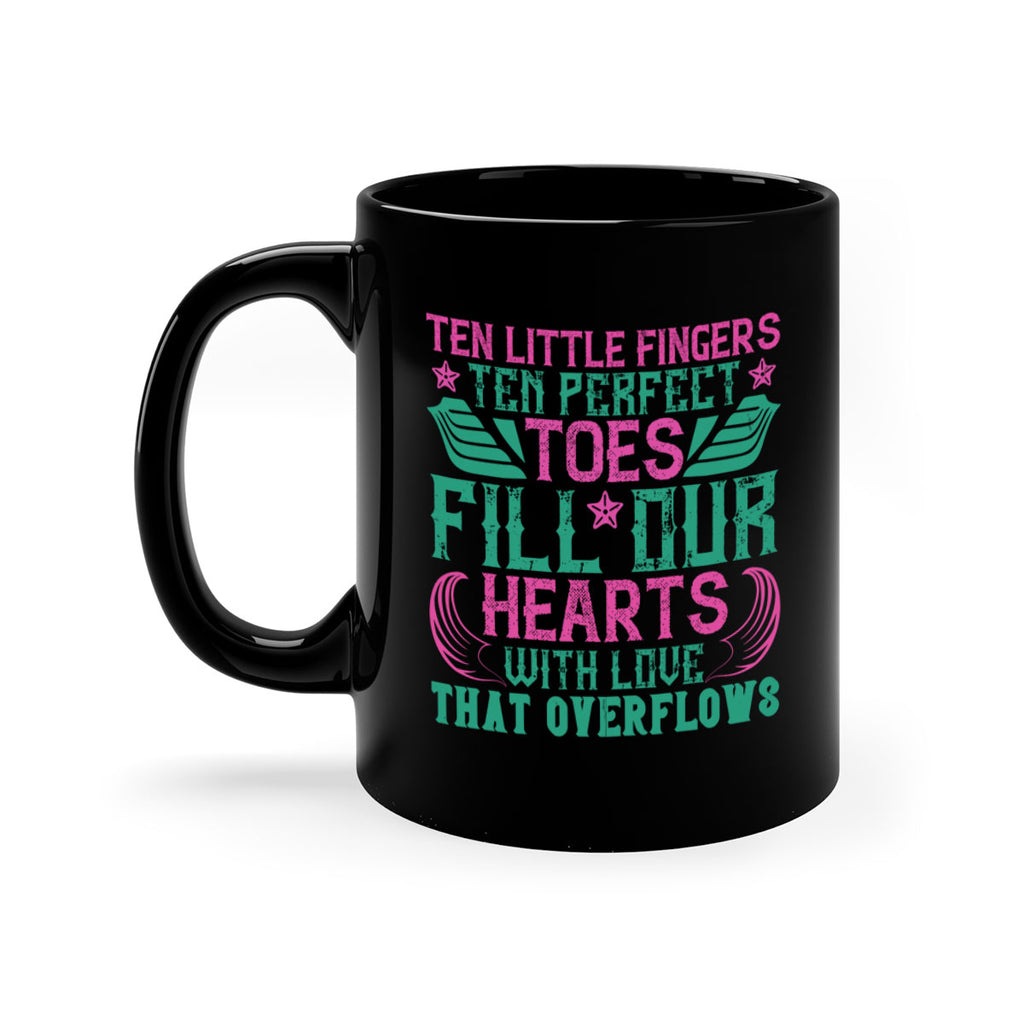 Ten little fingers ten perfect toes fill our hearts with love that overflows Style 8#- baby2-Mug / Coffee Cup
