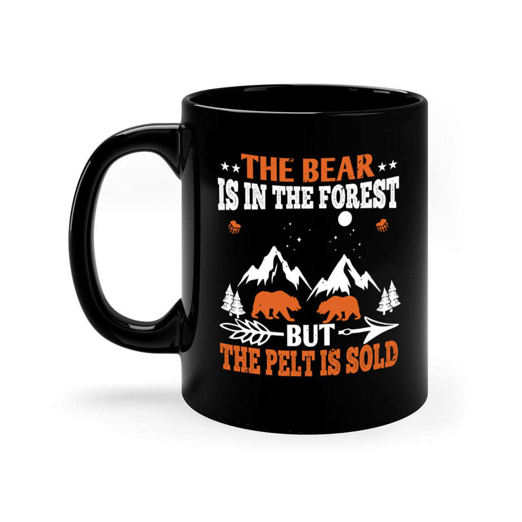 The bear is in the forest, but the pelt is soldd 31#- bear-Mug / Coffee Cup