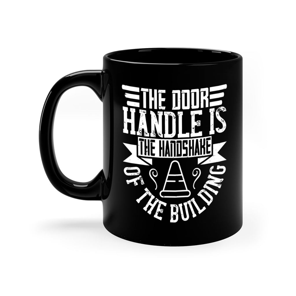 The door handle is the handshake of the building Style 14#- Architect-Mug / Coffee Cup