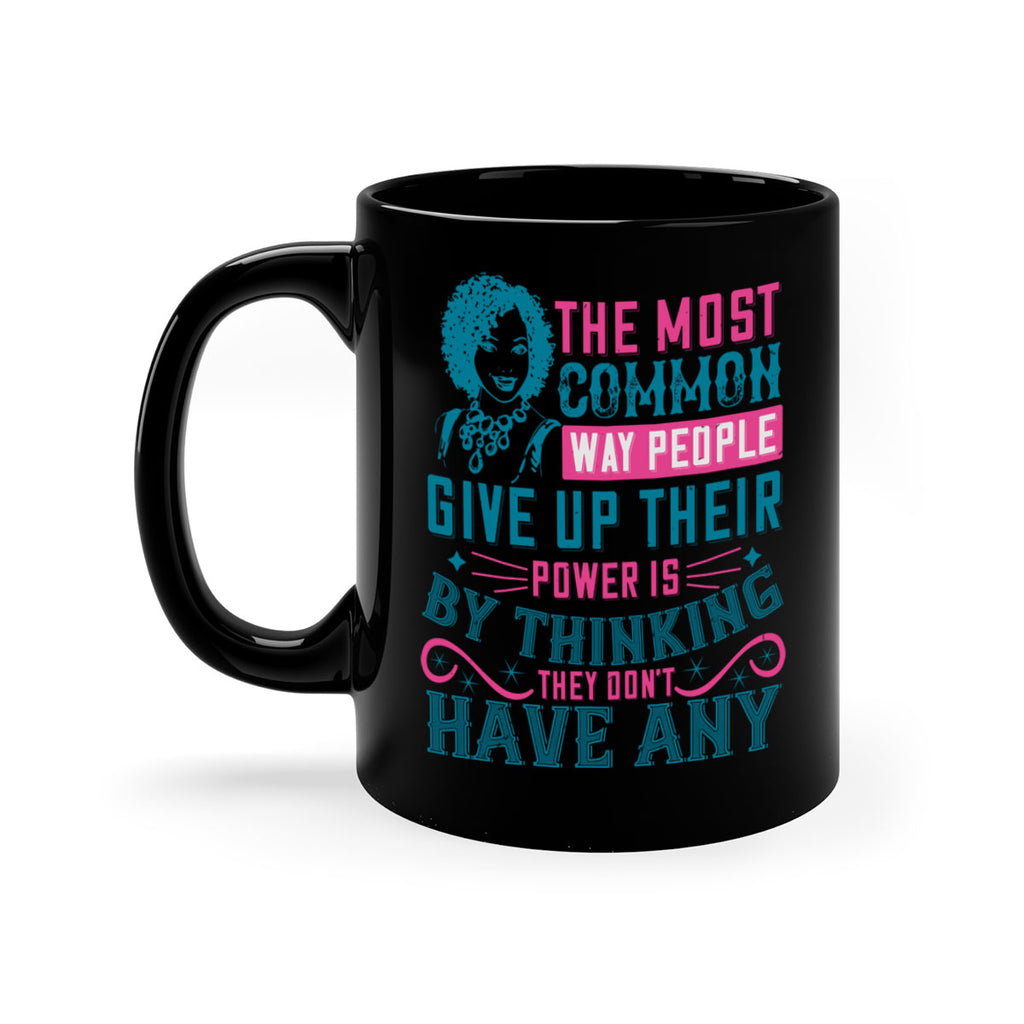The most common way people give up their power is by thinking they dont have any Style 15#- Afro - Black-Mug / Coffee Cup