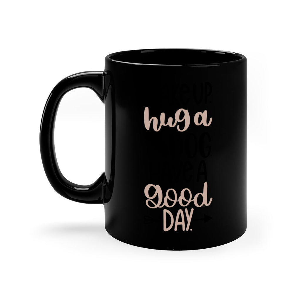Wake Up Hug A Dog Style 7#- Dog-Mug / Coffee Cup