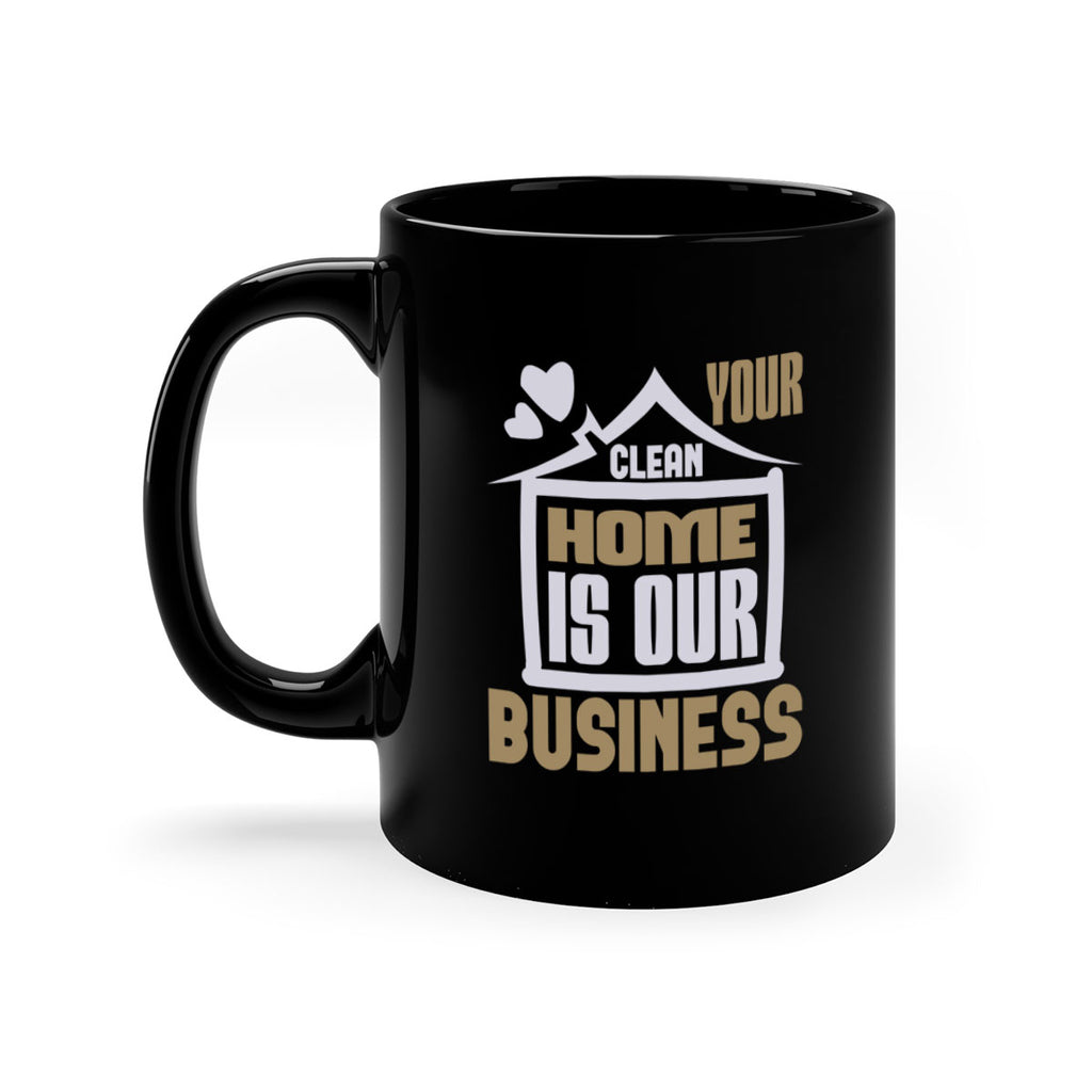 Your clean home is our Business Style 9#- cleaner-Mug / Coffee Cup