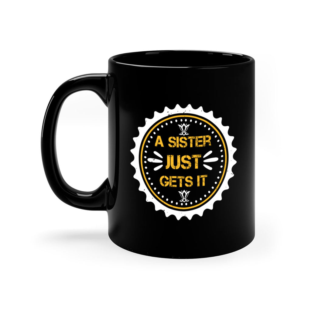 a sister just gets it 44#- sister-Mug / Coffee Cup