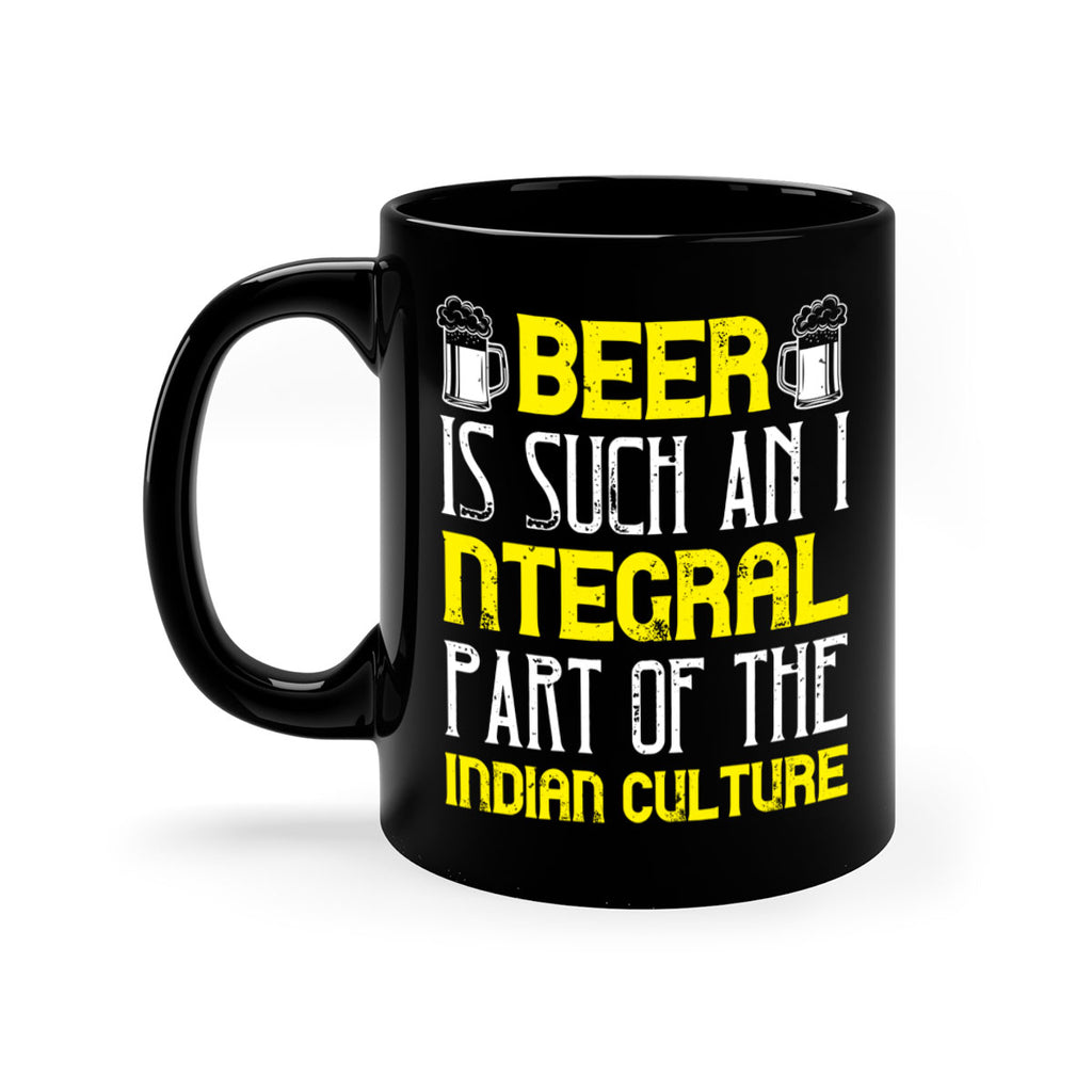 beer is such an integral part of the indian culture 107#- beer-Mug / Coffee Cup