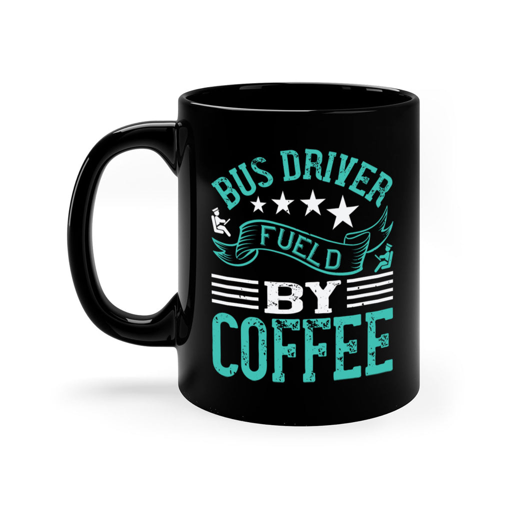 bus driver fueld by coffee Style 41#- bus driver-Mug / Coffee Cup