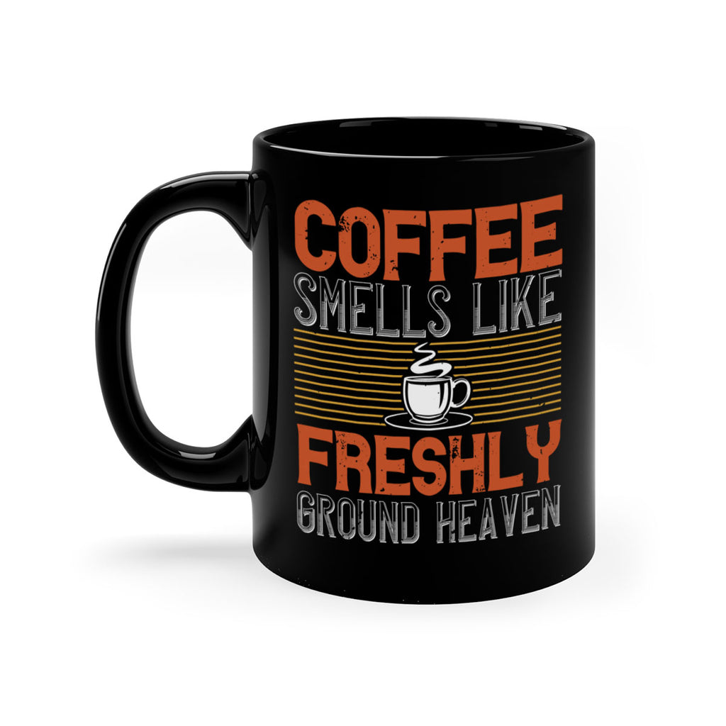 coffee smells like freshly ground heaven 277#- coffee-Mug / Coffee Cup