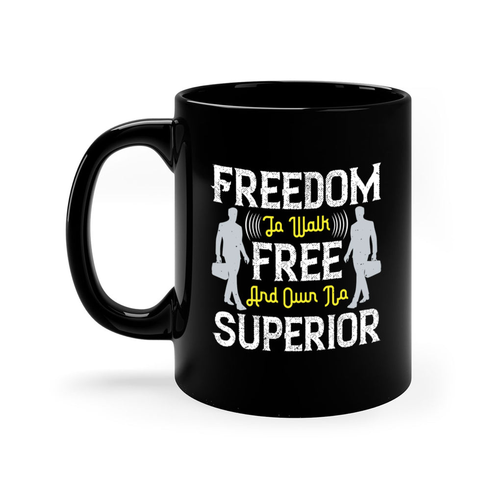 freedom to walk free and own no superior 87#- walking-Mug / Coffee Cup