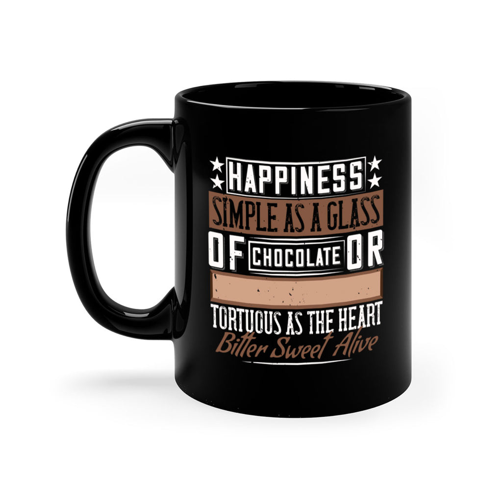 happiness simple as a glass of chocolate or tortuous as the heart bitter sweet alive 40#- chocolate-Mug / Coffee Cup